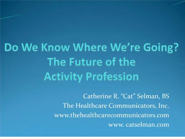 do we know where we re going the future of the activity profession