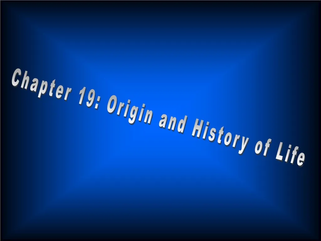 chapter 19 origin and history of life