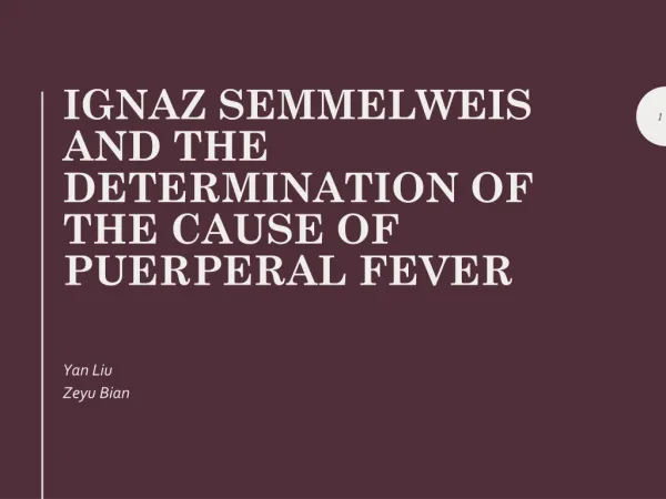IGNAZ SEMMELWEIS AND THE DETERMINATION OF THE CAUSE OF PUERPERAL FEVER