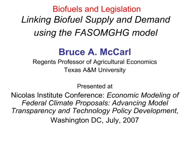 Biofuels and Legislation Linking Biofuel Supply and Demand using the FASOMGHG model