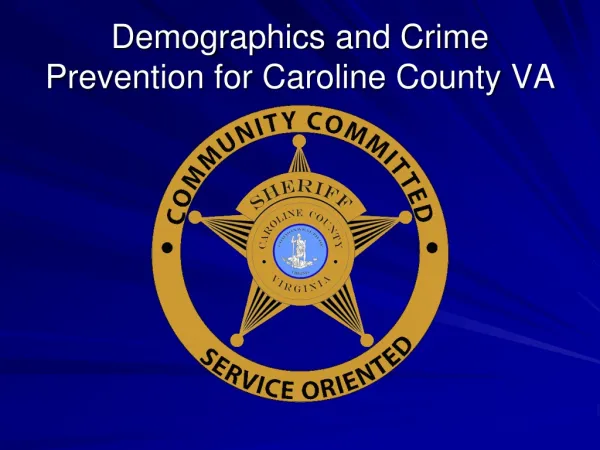 Demographics and Crime Prevention for Caroline County VA