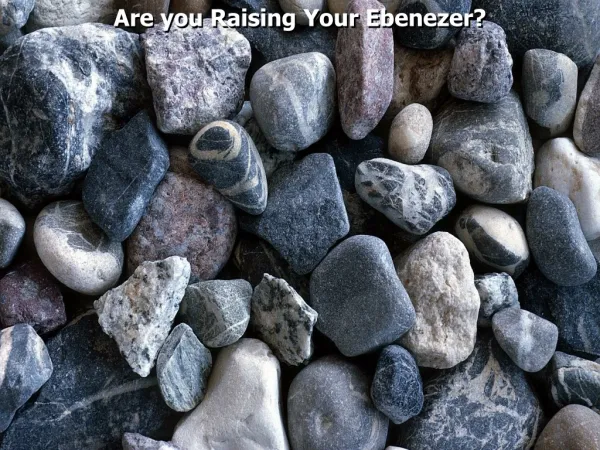 Are you Raising Your Ebenezer?