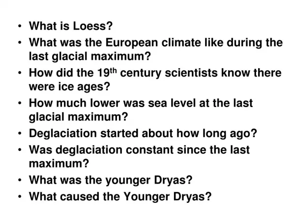 What is Loess? What was the European climate like during the last glacial maximum?