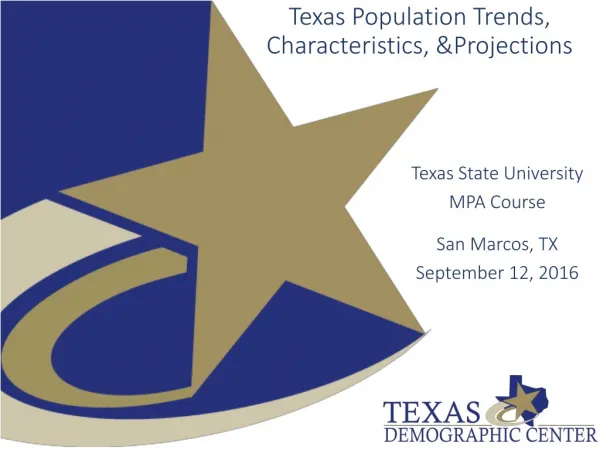 Texas Population Trends, Characteristics, &amp;Projections