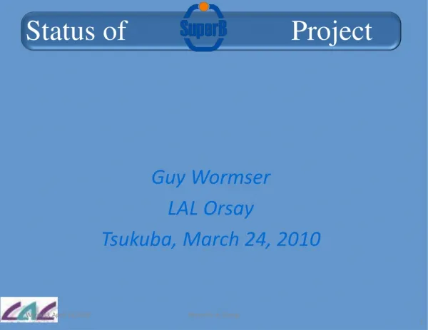 Guy Wormser LAL Orsay Tsukuba, March 24, 2010