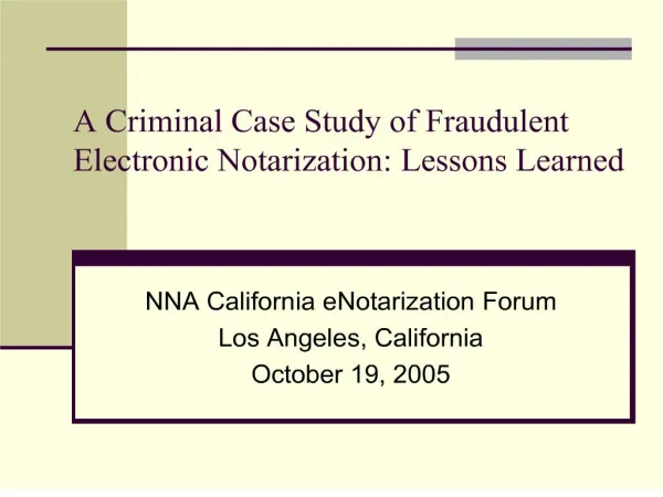 A Criminal Case Study of Fraudulent Electronic Notarization ...