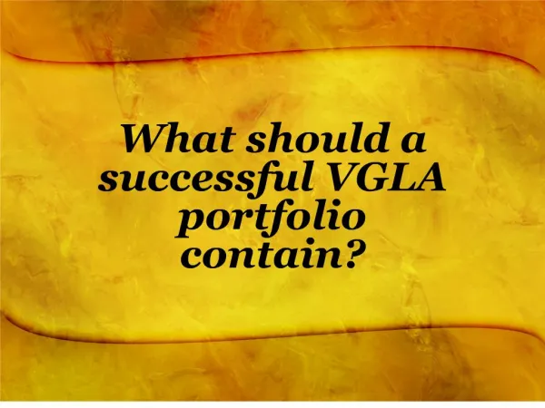 What should a successful VGLA portfolio contain