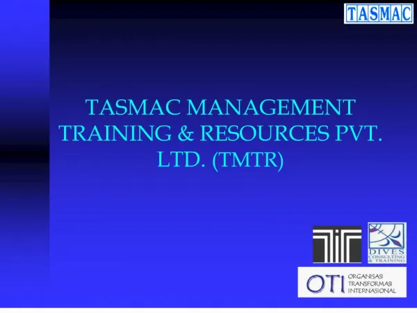 TASMAC MANAGEMENT TRAINING RESOURCES PVT. LTD. TMTR