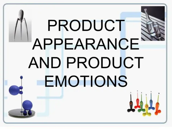 PRODUCT APPEARANCE AND PRODUCT EMOTIONS