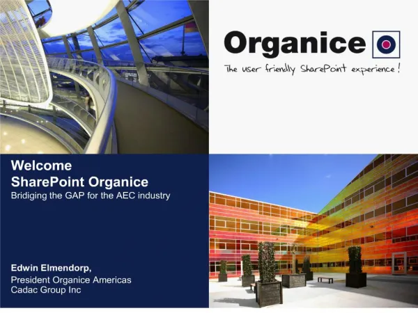 Welcome SharePoint Organice Bridiging the GAP for the AEC industry