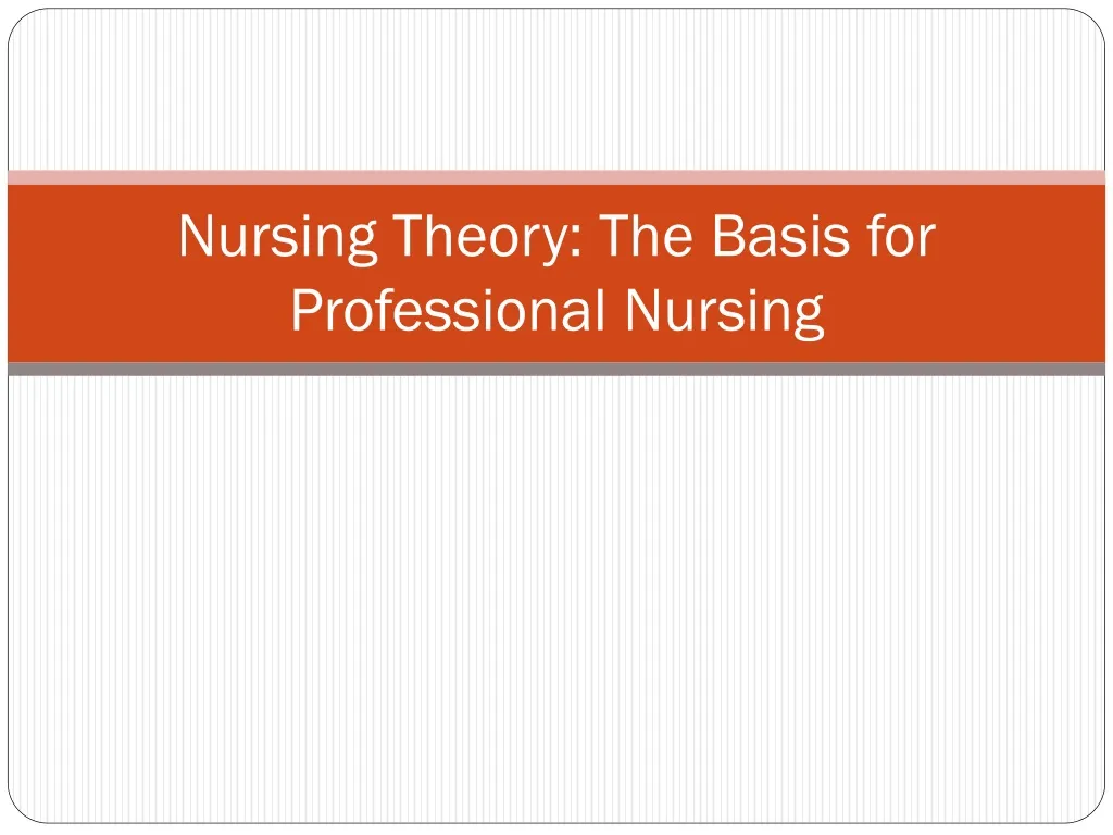 nursing theory the basis for professional nursing