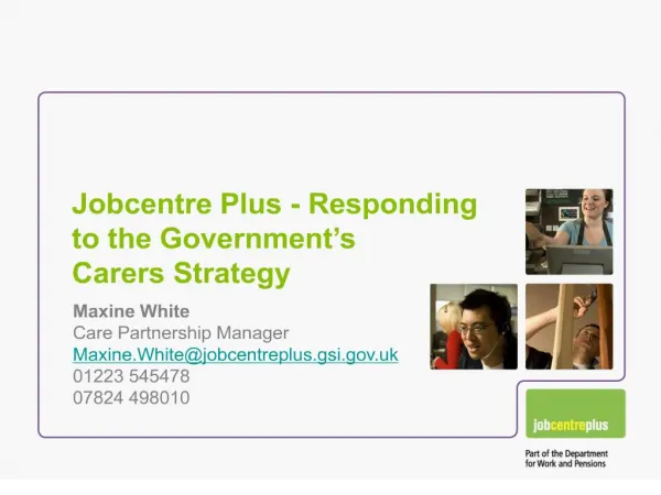 Jobcentre Plus - Responding to the Government s Carers Strategy