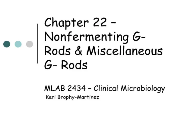 Chapter 22 Nonfermenting G- Rods Miscellaneous G- Rods