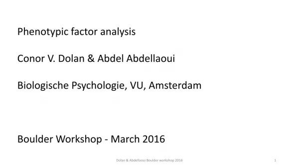 Phenotypic factor analysis Conor V. Dolan &amp; Abdel Abdellaoui