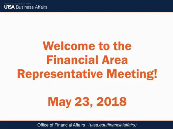 Welcome to the Financial Area Representative Meeting! May 23, 2018