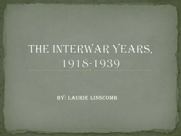 The Interwar Years, 1918-1939