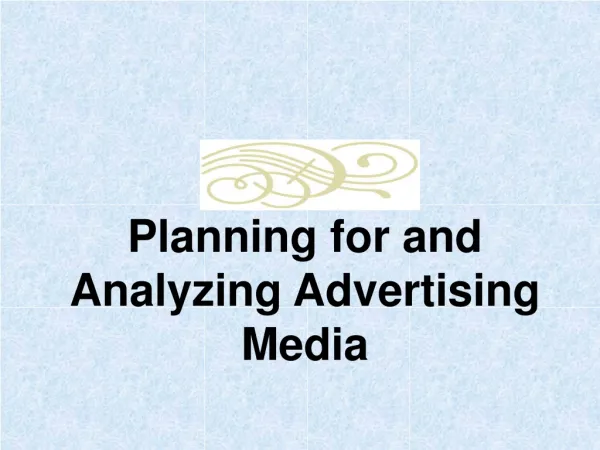 Planning for and Analyzing Advertising Media
