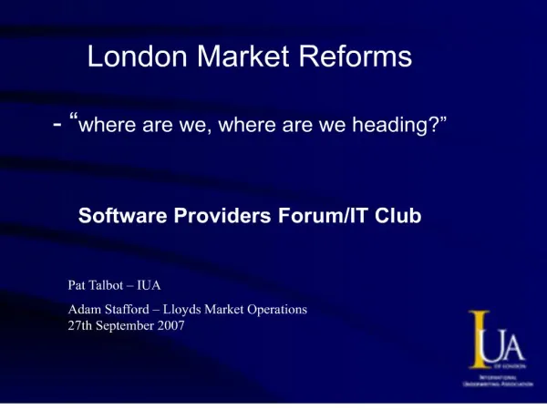 London Market Reforms - where are we, where are we heading Software Providers Forum