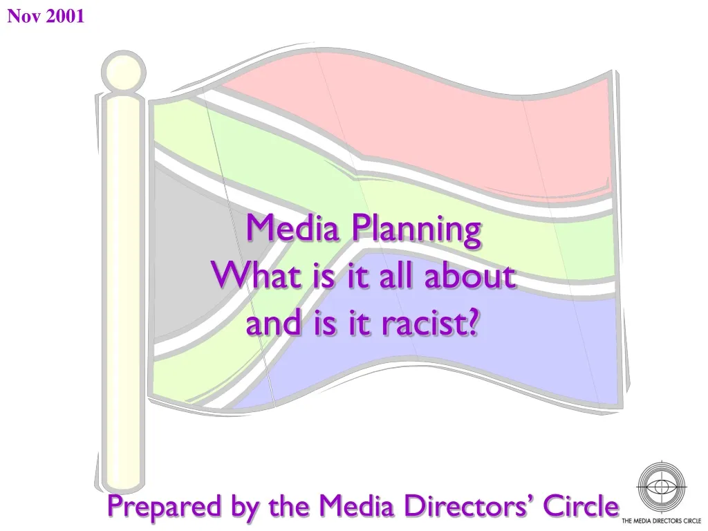 media planning what is it all about and is it racist prepared by the media directors circle