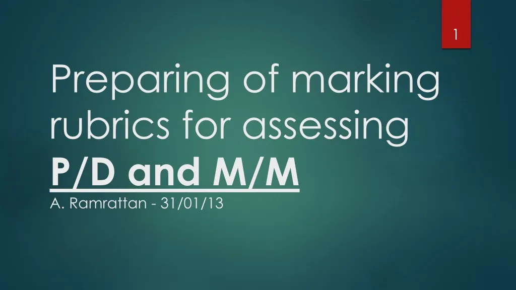preparing of marking rubrics for assessing p d and m m a ramrattan 31 01 13