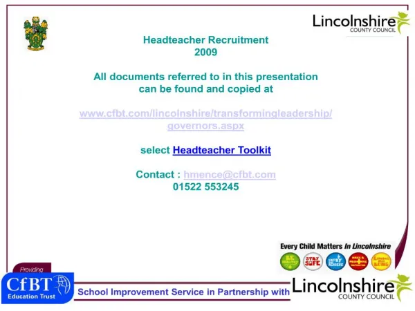 Headteacher Recruitment 2009 All documents referred to in this presentation can be found and copied at cfbt