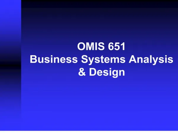 OMIS 651 Business Systems Analysis Design