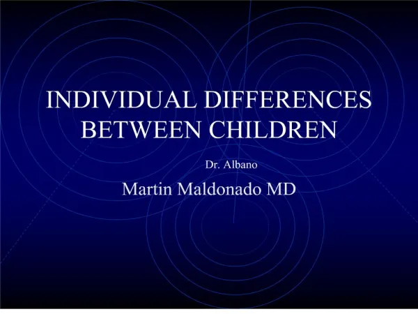 INDIVIDUAL DIFFERENCES BETWEEN CHILDREN Dr. Albano