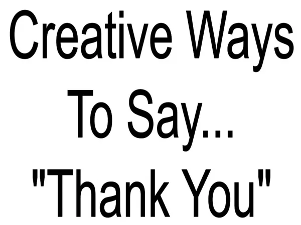 Creative Ways To Say... &quot;Thank You&quot;