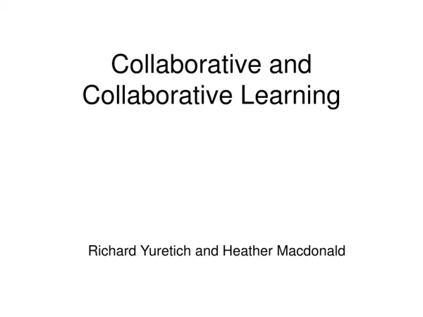 Collaborative and Collaborative Learning
