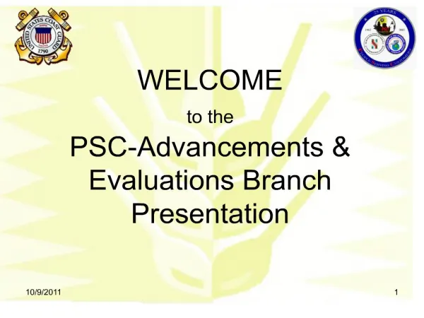 WELCOME to the PSC-Advancements Evaluations Branch Presentation