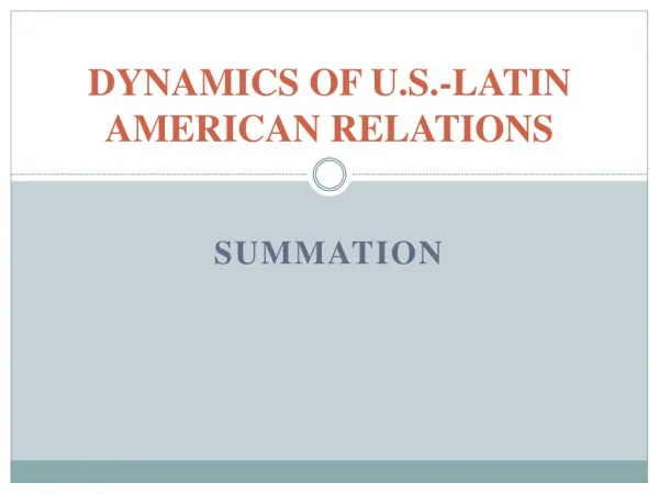 DYNAMICS OF U.S.-LATIN AMERICAN RELATIONS