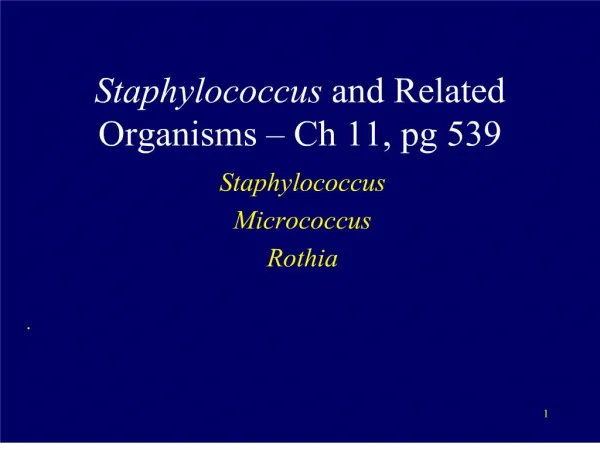 Staphylococcus and Related Organisms Ch 11, pg 539