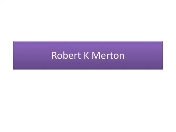Robert K Merton