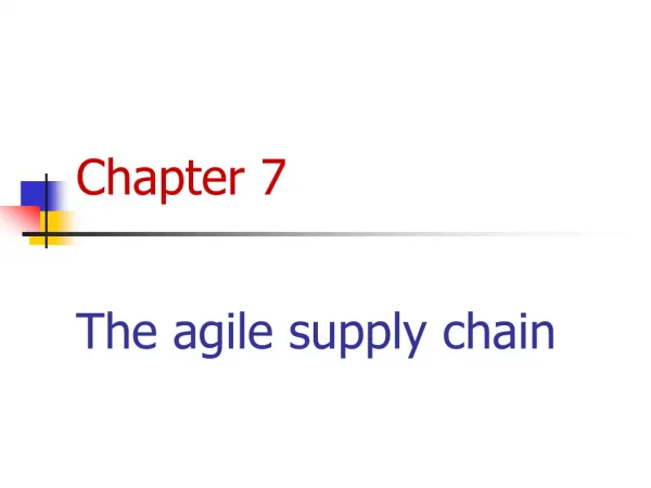 Chapter 7 The agile supply chain
