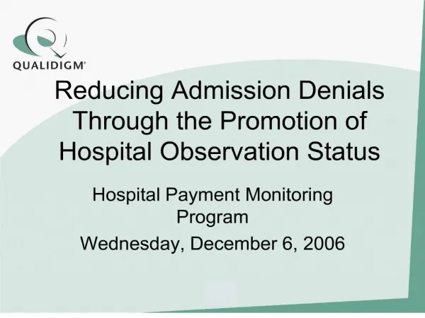 Reducing Admission Denials Through the Promotion of Hospital Observation Status
