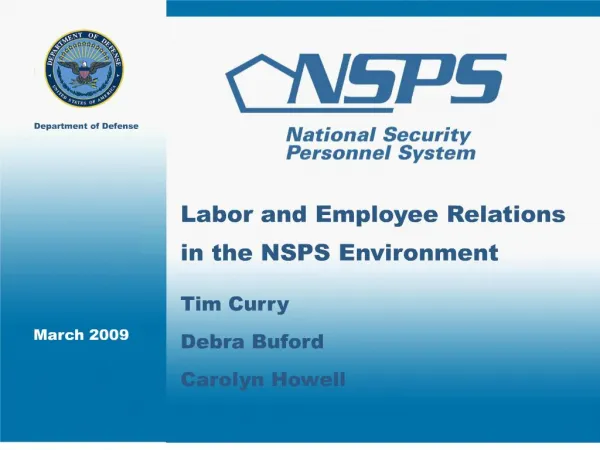 Labor and Employee Relations in the NSPS Environment Tim Curry Debra Buford Carolyn Howell
