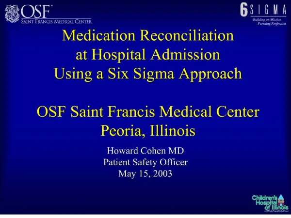 Medication Reconciliation at Hospital Admission Using a Six Sigma Approach OSF Saint Francis Medical Center Peoria, I