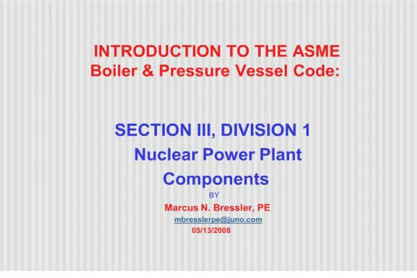 INTRODUCTION TO THE ASME Boiler Pressure Vessel Code: