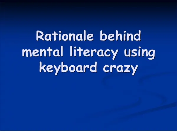 Rationale behind mental literacy using keyboard crazy