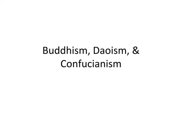 Buddhism, Daoism, &amp; Confucianism