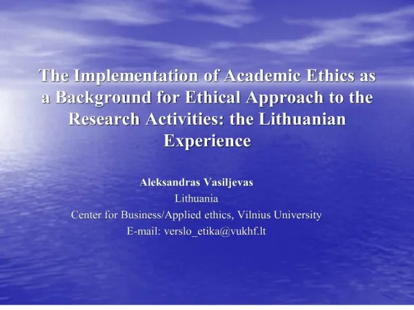 The Implementation of Academic Ethics as a Background for Ethical Approach to the Research Activities: the Lithuanian Ex