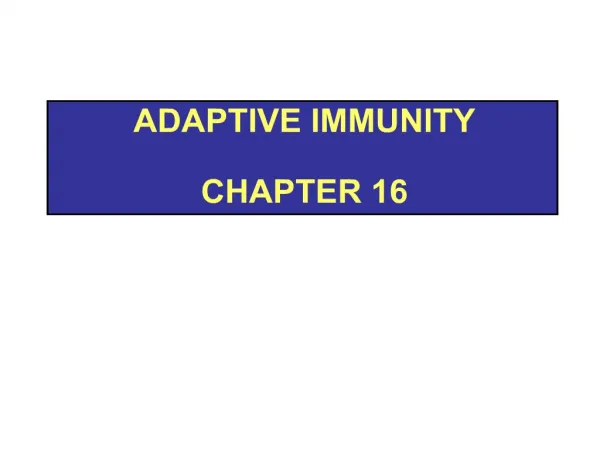 Adaptive immunity Chapter 16