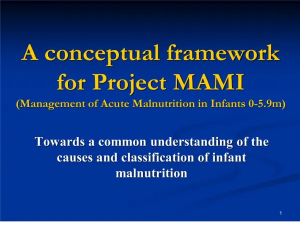 A conceptual framework for Project MAMI Management of Acute Malnutrition in Infants 0-5.9m