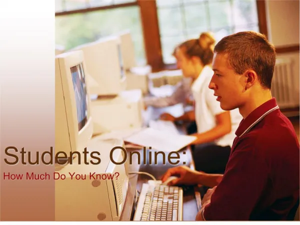 Students Online: How Much Do You Know