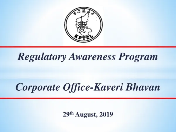 Regulatory Awareness Program Corporate Office- Kaveri Bhavan 29 th August, 2019