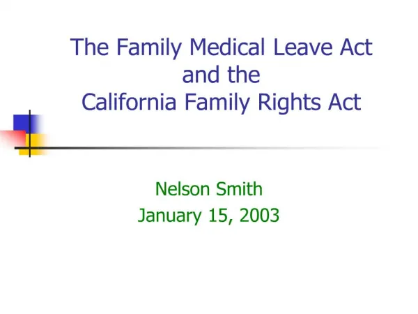 The Family Medical Leave Act and the California Family Rights Act