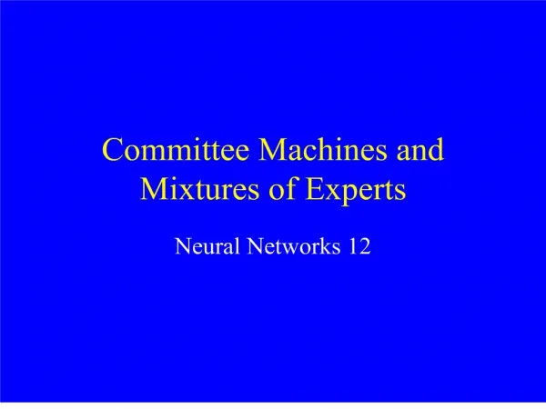 Committee Machines and Mixtures of Experts