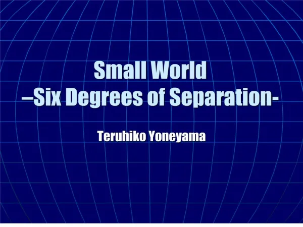 Small World Six Degrees of Separation-