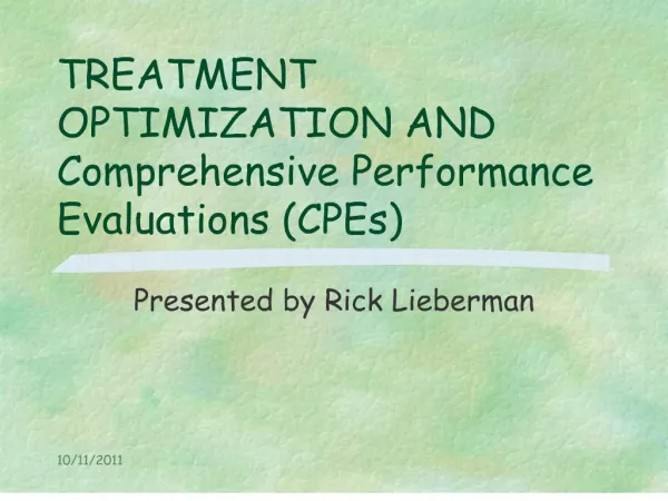 TREATMENT OPTIMIZATION AND Comprehensive Performance Evaluations CPEs