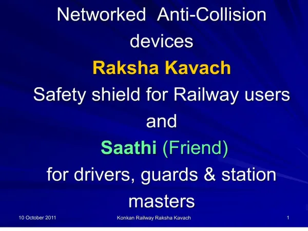 Networked Anti-Collision devices Raksha Kavach Safety shield for Railway users and Saathi Friend for drivers, guards